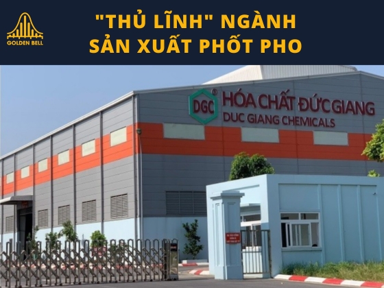 Hóa chất Đức Giang (DGC) – ”THỦ LĨNH” ngành sản xuất Phốt pho