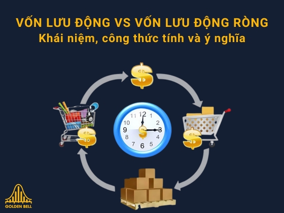 Vốn lưu động và vốn lưu động ròng: khái niệm, cách tính và ý nghĩa trong thực tế